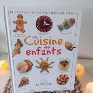 Livre de recettes "La cuisine des enfants" éditions Larousse 80 recettes salées et sucrées 128 pages